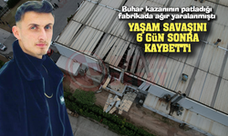 Yaşam savaşını 6 gün sonra kaybetti