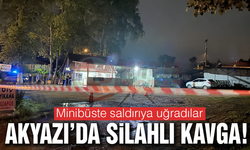 AKYAZI'DA SİLAHLI KAVGA!