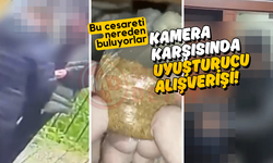 Kamera karşısında uyuşturucu alışverişi!