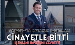 Sapanca’da ortaklık tartışması cinayetle bitti