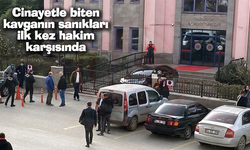 Cinayetle biten kavganın sanıkları ilk kez hakim karşısında