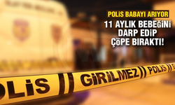 11 Aylık bebeğini darp edip çöpe bıraktı!