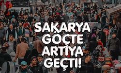 Sakarya göçte artıya geçti!