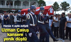 Uzman Çavuş kansere yenik düştü