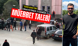"Ters baktın" cinayetinde 2 sanığa müebbet talebi