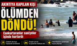 Akıntıya kapılan kişi ölümden döndü!