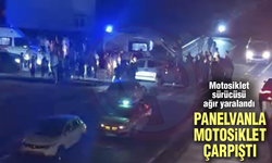 Panelvanla motosiklet çarpıştı! 1 Ağır yaralı