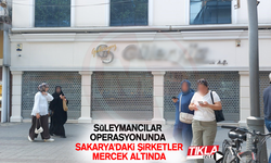 Süleymancılar operasyonunda Sakarya'daki şirketler mercek altında