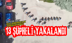 10 ilde dev dolandırıcılık operasyonu!