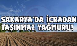 Sakarya’da icradan taşınmaz yağmuru!