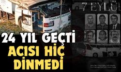 24 yıl geçti, acısı hiç dinmedi!