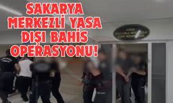 Sakarya merkezli yasa dışı bahis operasyonu