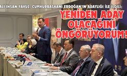"Yeniden aday olacağını öngörüyorum!"