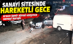 SANAYİ SİTESİNDE HAREKETLİ GECE!