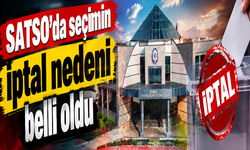 SATSO’da seçimin iptal nedeni belli oldu!