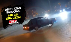 Drift atan sürücüye 140 bin lira ceza!