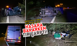 Aracıyla takla atıp sağ çıktı, hasara bakarken tır çarptı!