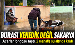 Burası Venedik değil Sakarya!
