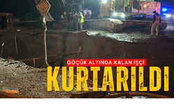 Göçük altında kalan işçi kurtarıldı