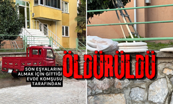 Son eşyalarını almak için gittiği evde komşusu tarafından öldürüldü
