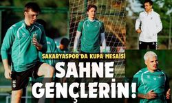 Sakaryaspor’da kupa mesaisi!