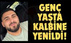 26 yaşında hayatını kaybetti