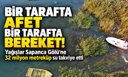 Yağışlar Sapanca Gölü'ne 32 milyon metreküp su takviye etti