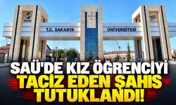 SAÜ'de kız öğrenciyi taciz eden şahıs tutuklandı!