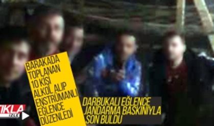 Darbukalı gece alemi jandarma baskınıyla sona erdi