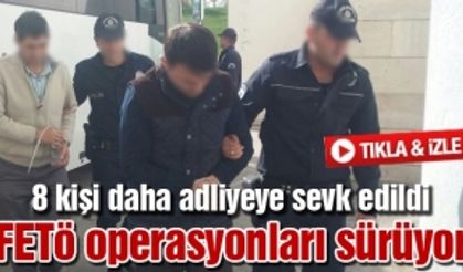 8 kişi daha adliyeye sevk edildi