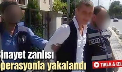 Cinayet zanlısı operasyonla yakalandı