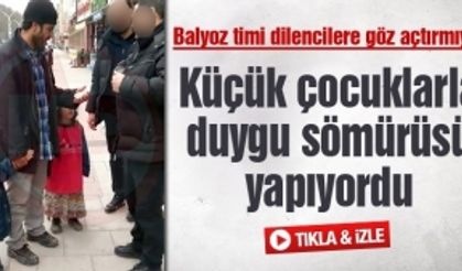 Balyoz timi dilencilere göz açtırmıyor