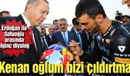 Erdoğan ile Sofuoğlu arasında ilginç diyalog