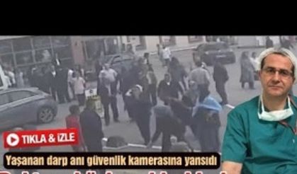 Doktora darp anı güvenlik kamerasına yansıdı