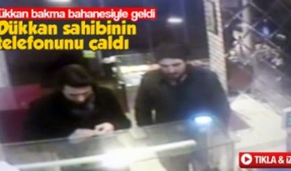 Dükkan bakma bahanesiyle gelip telefon çaldı