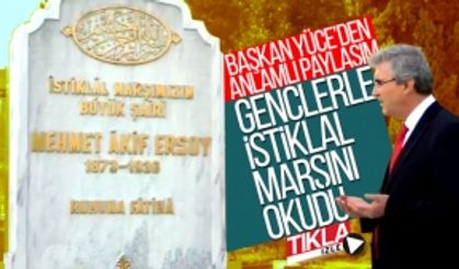 Başkan Yüce gençlerle İstiklal Marşı'nı okudu