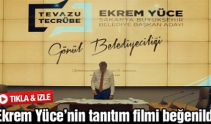 Ekrem Yüce’nin tanıtım filmi beğenildi