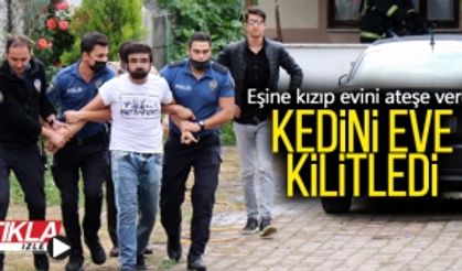 Eşine kızıp evini ateşe verdi