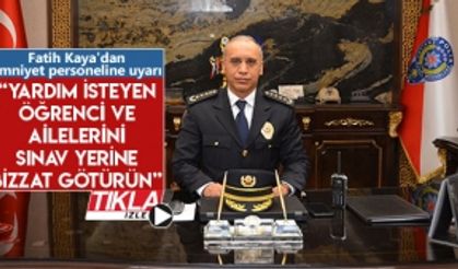 Fatih Kaya'dan emniyet personeline uyarı