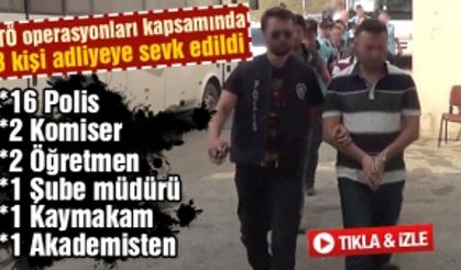 FETÖ operasyonları kapsamında 23 kişi adliyeye sevk edildi