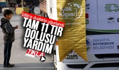 11 tır dolusu yardım İdlib’e dualarla uğurlandı