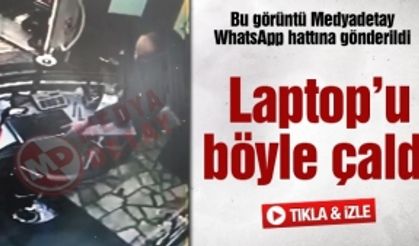 Laptop’u böyle çaldı!