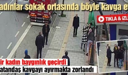 Kadınlar sokak ortasında böyle kavga etti