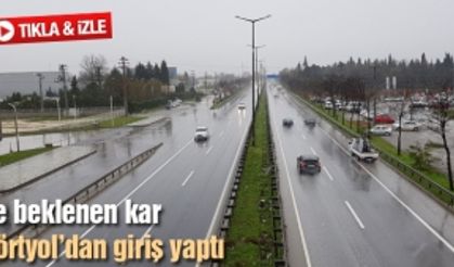 Ve beklenen kar Dörtyol’dan giriş yaptı