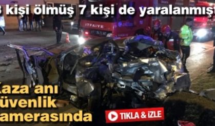 3 kişinin öldüğü 7 kişinin yaralandığı kaza anı kamerada