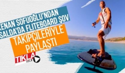 Kenan Sofuoğlu'ndan Salda’da fliteboard şov