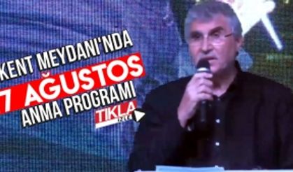 Kent Meydanı'nda 17 Ağustos anma programı