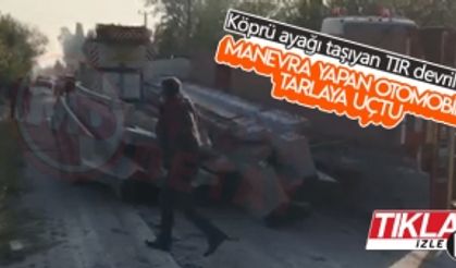 Köprü ayağı taşıyan TIR devrildi