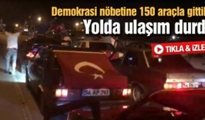 Demokrasi nöbetine 150 araçla gittiler