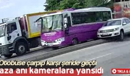 Otobüse çarpıp karşı şeride geçti